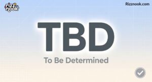 TBD Meaning in Text: A Complete Guide