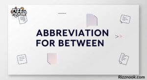 Abbreviation for Between | Common Short Forms, Usage, and Examples