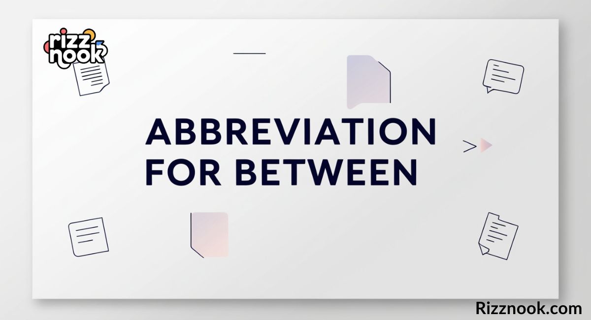 Abbreviation for Between | Common Short Forms, Usage, and Examples