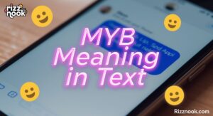 MYB Meaning in Text: Your Ultimate Guide to This Handy Acronym