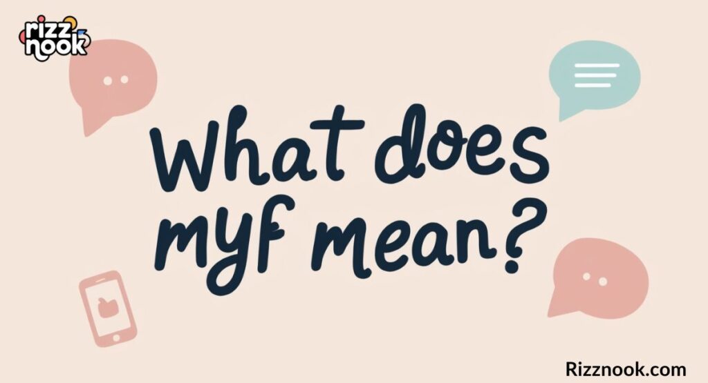What Does "MYF" Mean When You're Texting?