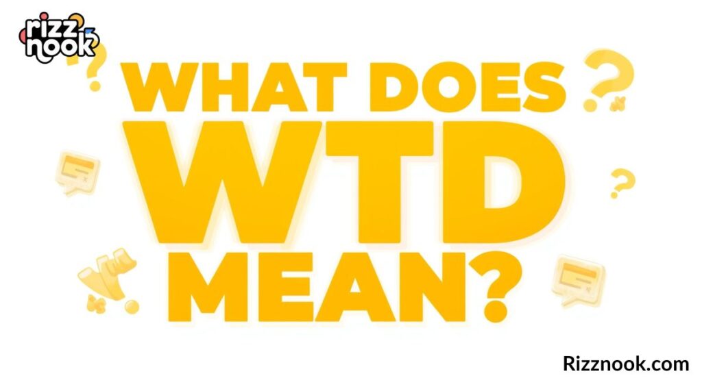 What Does WTD Mean?