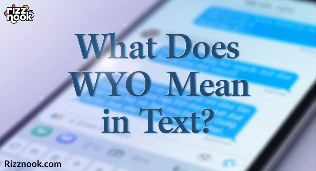 What Does WYO Mean in Text?