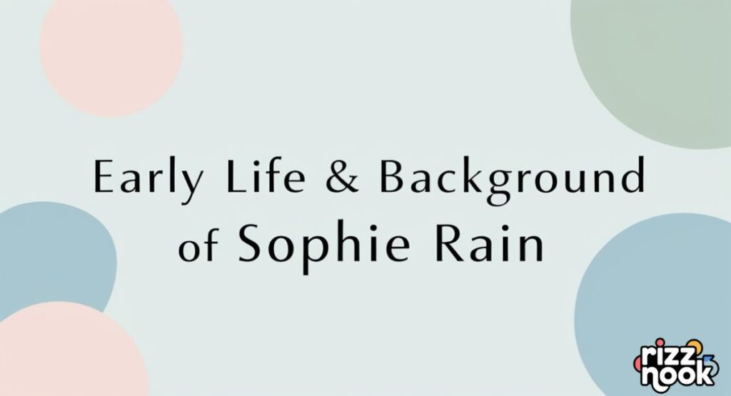 Early Life & Background of Sophie Rain