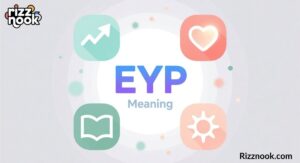 EYP Meaning: Full Form, Definition, and Usage in Text and Formal Contexts