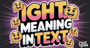 Ight Meaning in Text: Your Ultimate Guide to Using It Like a Pro