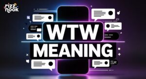 WTW Meaning: What Does WTW Mean in Text, Slang & Social Media?
