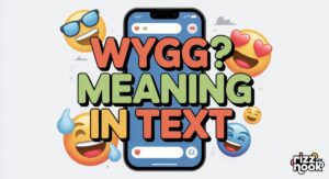 WYGG Meaning in Text: Your Fun Guide to This Trendy Acronym