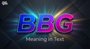 BBG Meaning in Text: A Complete Guide to Its Usage and Context