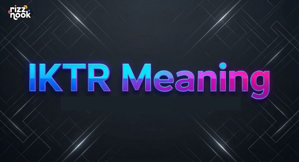 IKTR Meaning & Definition