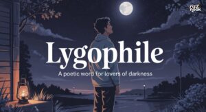 Lygophile meaning: A Poetic Word For Lovers of Darkness