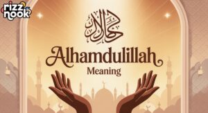 Alhamdulillah: Meaning, Translation, and Usage in Islam