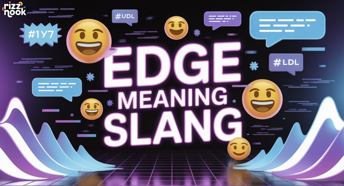 Edge Meaning Slang: What “Edge” Really Means Today 2026