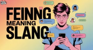 Feining Meaning Slang – Explained for Social Media 2026