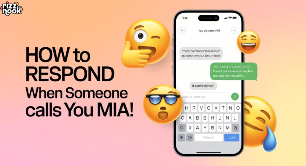 How to Respond When Someone Calls You MIA